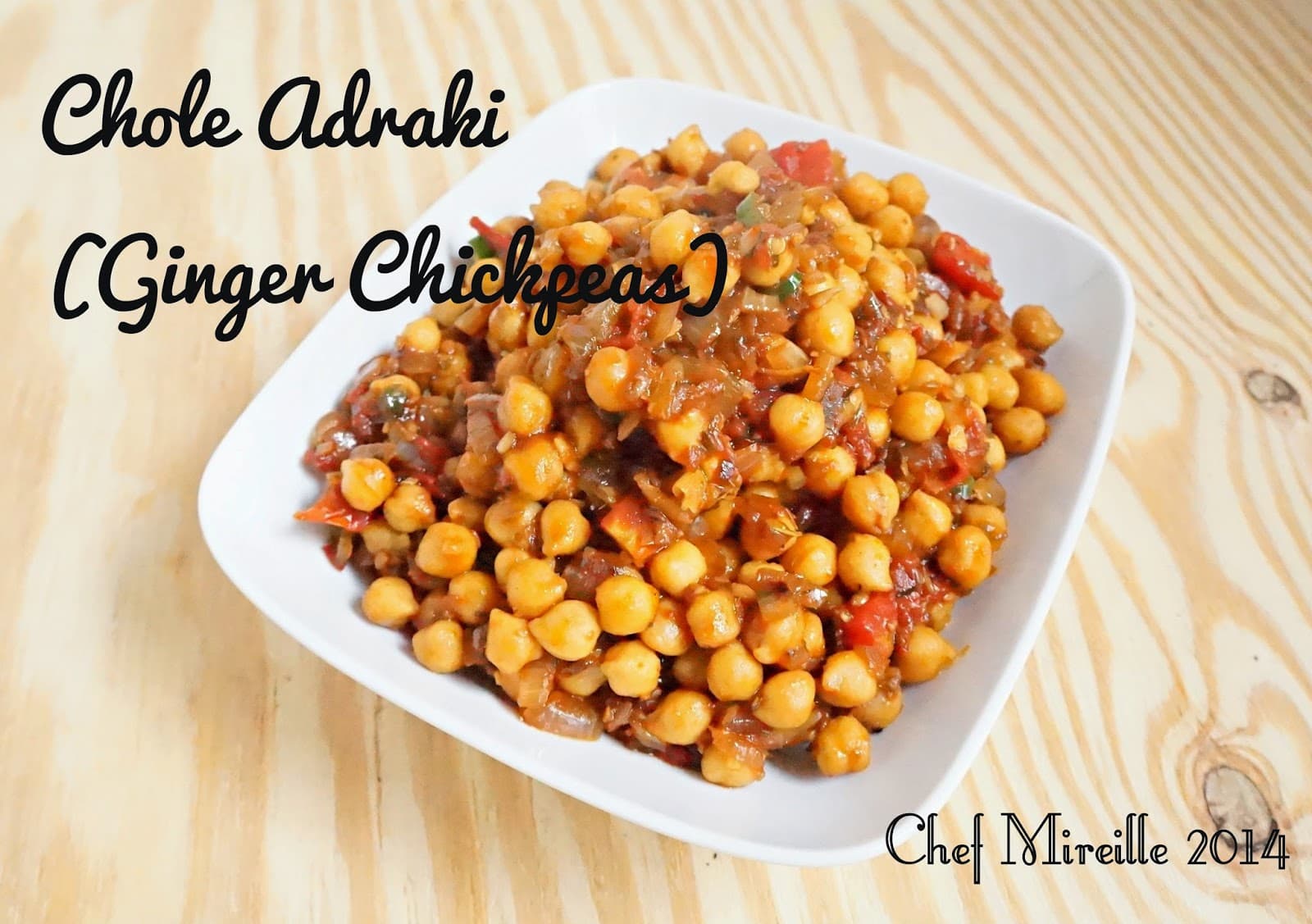 Chole Adraki - Chickpeas cu Ghimbir